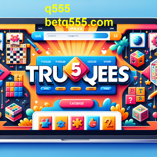 Descubra a Categoria 'Truques' do q555: Desafios e Palavras